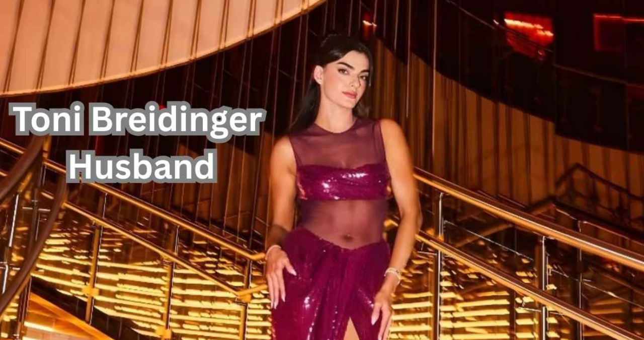 Toni Breidinger Husband: The Story Behind Her Life, Love, and Career 2 Untitled design 2025 10 29T132507.040